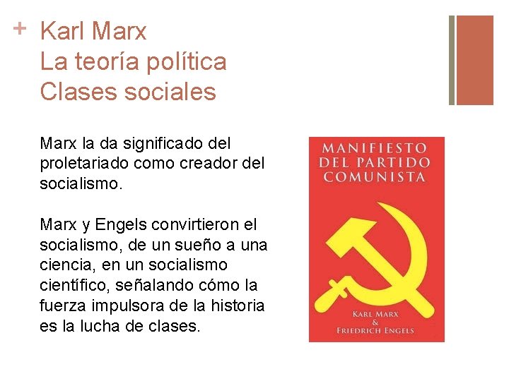 + Karl Marx La teoría política Clases sociales Marx la da significado del proletariado