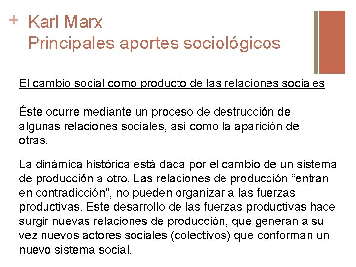 + Karl Marx Principales aportes sociológicos El cambio social como producto de las relaciones