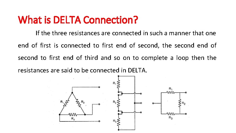 What is DELTA Connection? If the three resistances are connected in such a manner What is DELTA Connection? If the three resistances are connected in such a manner