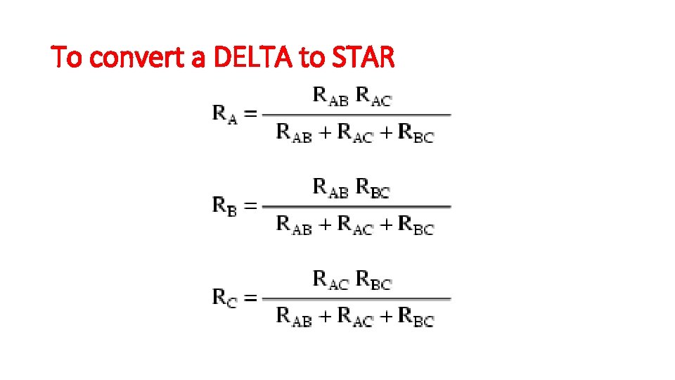 To convert a DELTA to STAR To convert a DELTA to STAR