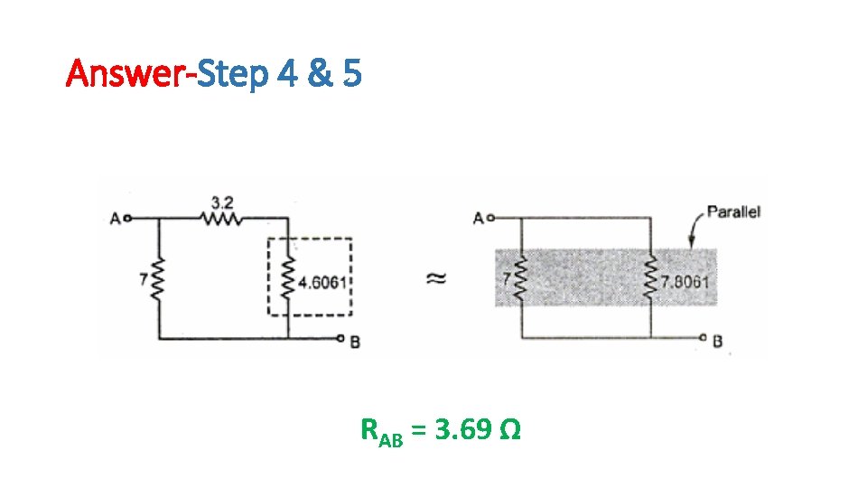 Answer-Step 4 & 5 RAB = 3. 69 Ω Answer-Step 4 & 5 RAB = 3. 69 Ω