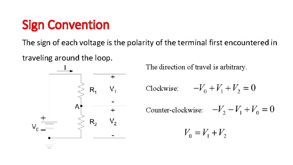 Sign Convention The sign of each voltage is the polarity of the terminal first Sign Convention The sign of each voltage is the polarity of the terminal first