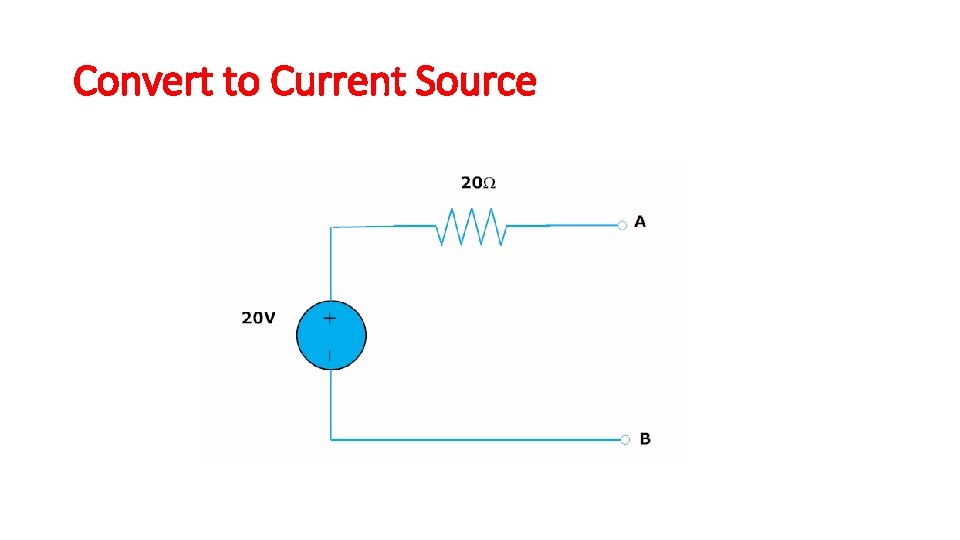 Convert to Current Source Convert to Current Source