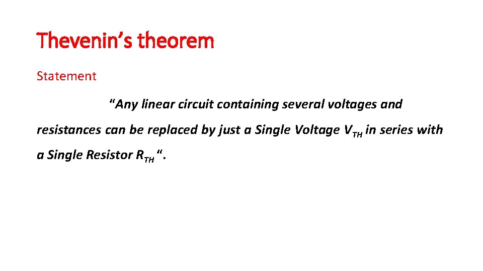 Thevenin’s theorem Statement “Any linear circuit containing several voltages and resistances can be replaced Thevenin’s theorem Statement “Any linear circuit containing several voltages and resistances can be replaced