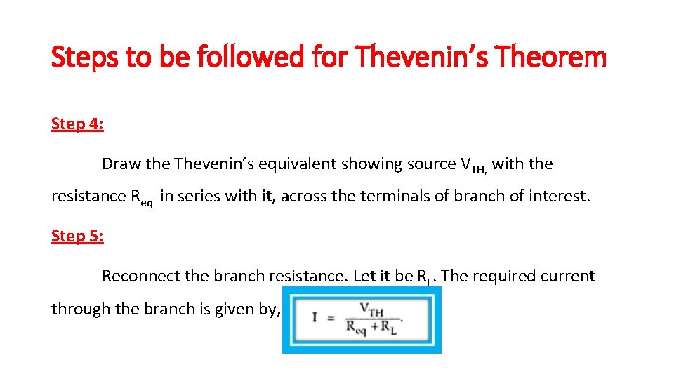 Steps to be followed for Thevenin’s Theorem Step 4: Draw the Thevenin’s equivalent showing Steps to be followed for Thevenin’s Theorem Step 4: Draw the Thevenin’s equivalent showing