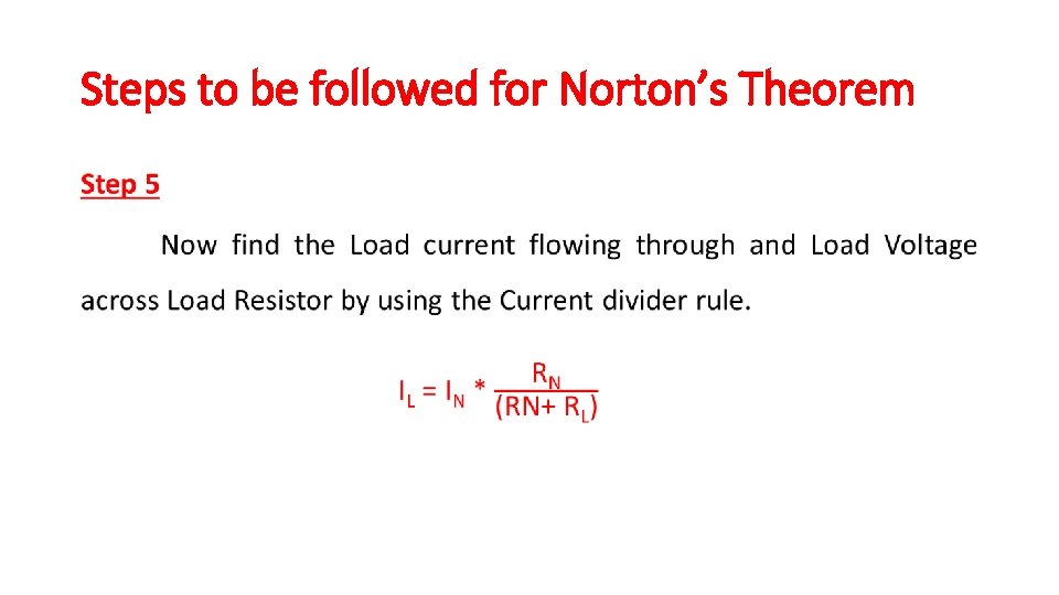 Steps to be followed for Norton’s Theorem • Steps to be followed for Norton’s Theorem •