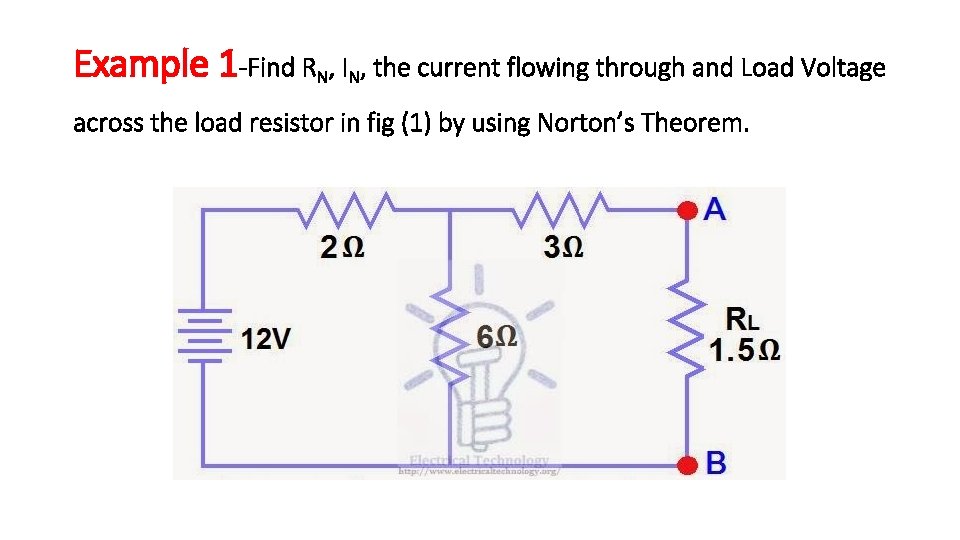 Example 1 -Find RN, IN, the current flowing through and Load Voltage across the Example 1 -Find RN, IN, the current flowing through and Load Voltage across the