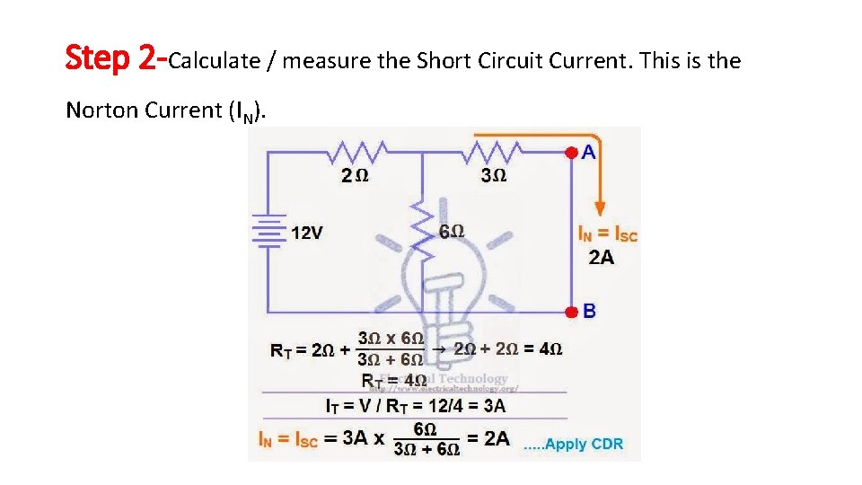 Step 2 -Calculate / measure the Short Circuit Current. This is the Norton Current Step 2 -Calculate / measure the Short Circuit Current. This is the Norton Current
