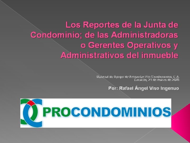 Los Reportes de la Junta de Condominio; de las Administradoras o Gerentes Operativos y