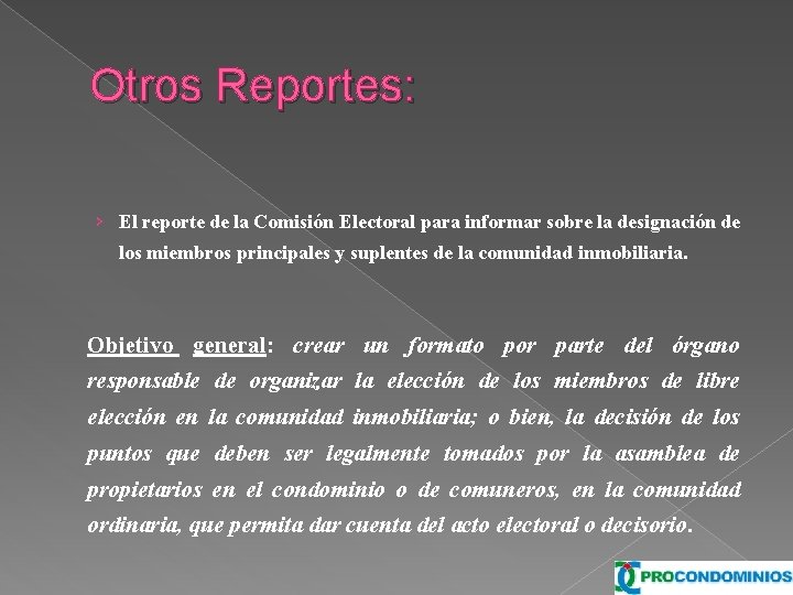 Otros Reportes: › El reporte de la Comisión Electoral para informar sobre la designación