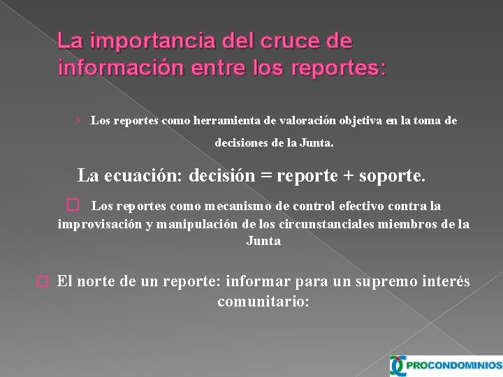 La importancia del cruce de información entre los reportes: › Los reportes como herramienta