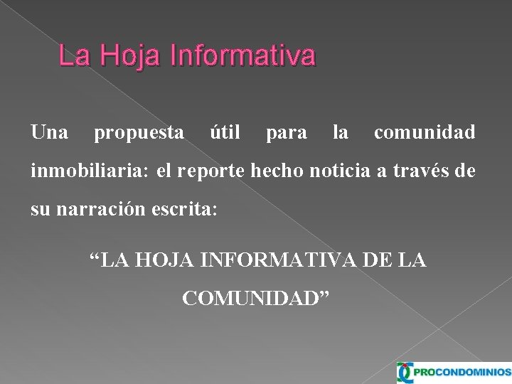 La Hoja Informativa Una propuesta útil para la comunidad inmobiliaria: el reporte hecho noticia