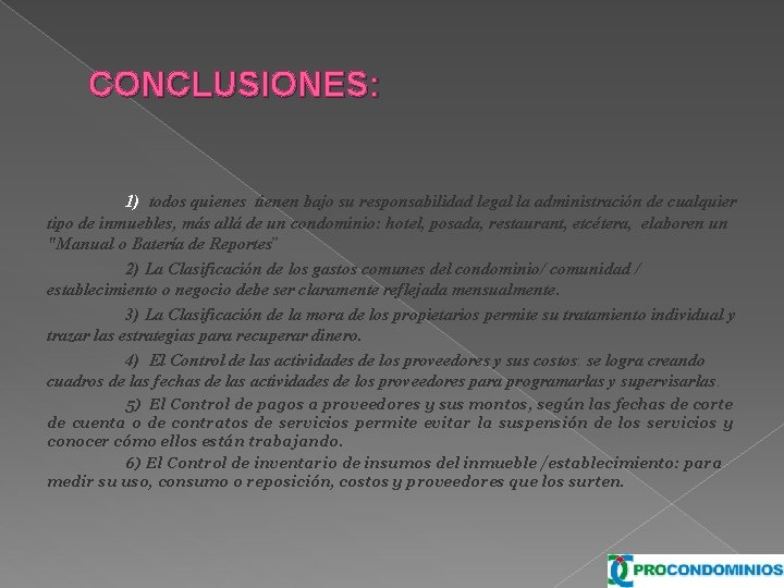 CONCLUSIONES: 1) todos quienes tienen bajo su responsabilidad legal la administración de cualquier tipo