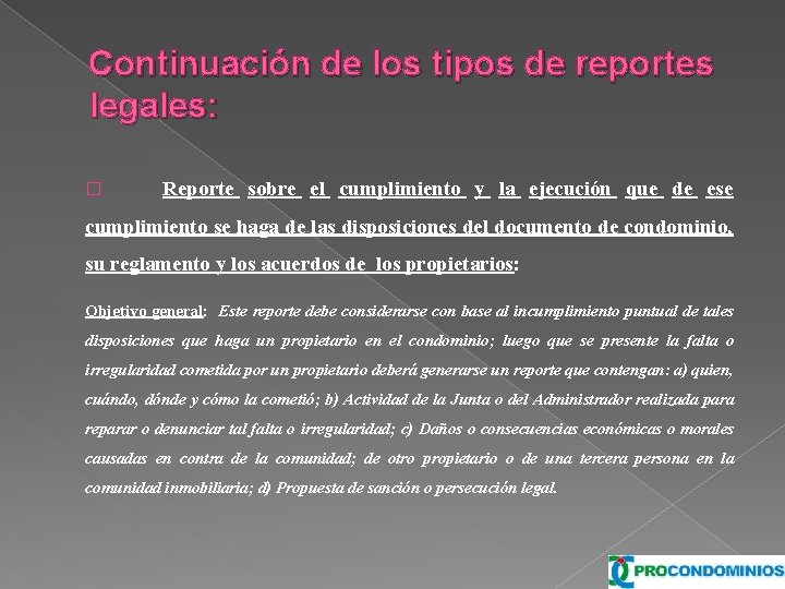 Continuación de los tipos de reportes legales: � Reporte sobre el cumplimiento y la