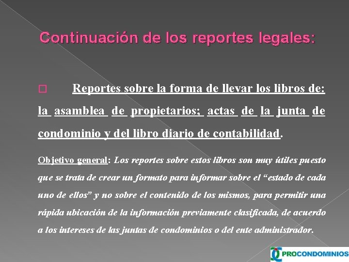 Continuación de los reportes legales: � Reportes sobre la forma de llevar los libros