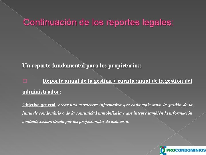 Continuación de los reportes legales: Un reporte fundamental para los propietarios: � Reporte anual