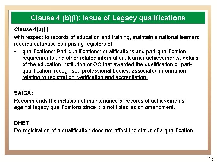 Clause 4 (b)(i): Issue of Legacy qualifications Clause 4(b)(i) with respect to records of