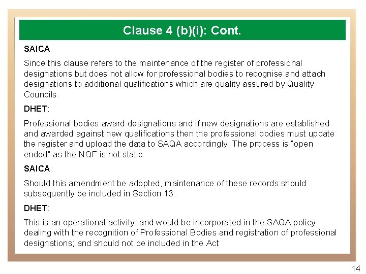 Clause 4 (b)(i): Cont. SAICA Since this clause refers to the maintenance of the