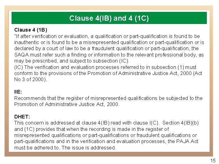 Clause 4(IB) and 4 (1 C) Clause 4 (1 B) “If after verification or