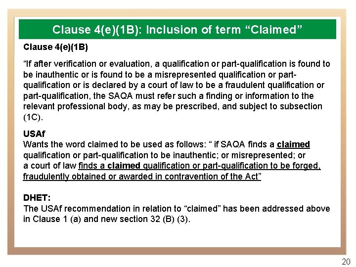 Clause 4(e)(1 B): Inclusion of term “Claimed” Clause 4(e)(1 B) “If after verification or