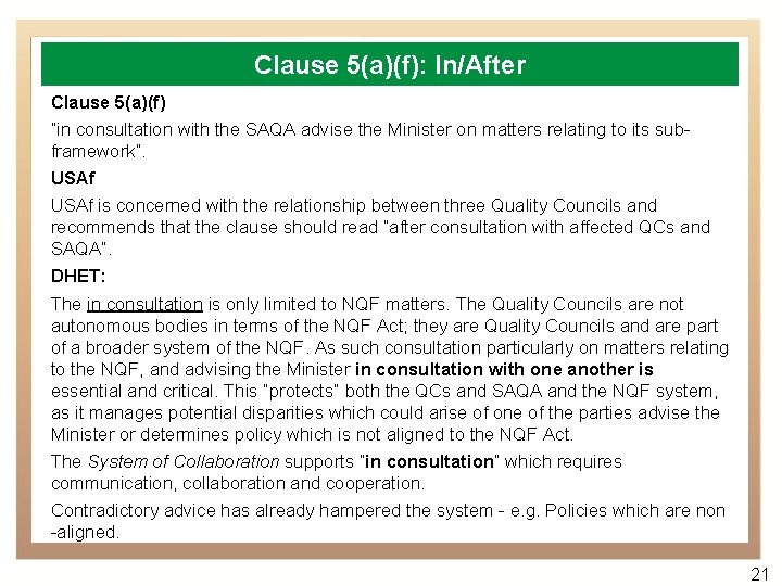 Clause 5(a)(f): In/After Clause 5(a)(f) “in consultation with the SAQA advise the Minister on