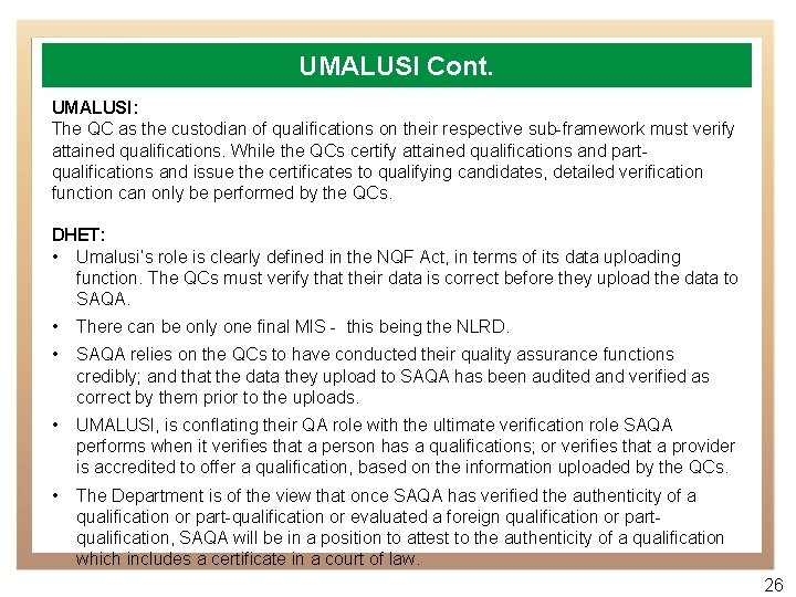 UMALUSI Cont. UMALUSI: The QC as the custodian of qualifications on their respective sub-framework