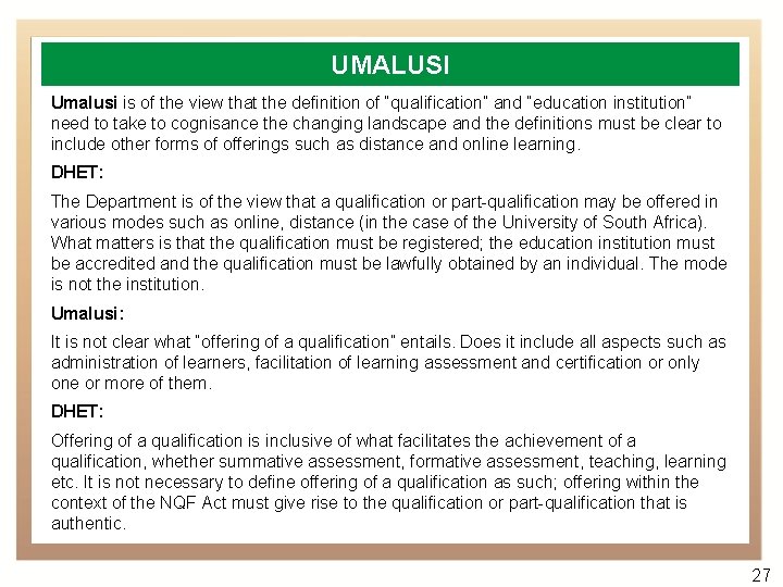 UMALUSI Umalusi is of the view that the definition of “qualification” and “education institution”