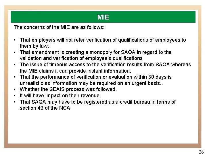 MIE The concerns of the MIE are as follows: • That employers will not