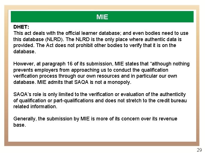 MIE DHET: This act deals with the official learner database; and even bodies need