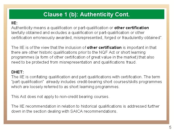 Clause 1 (b): Authenticity Cont. IIE: Authenticity means a qualification or part-qualification or other
