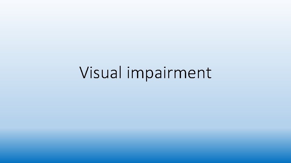 Visual impairment 