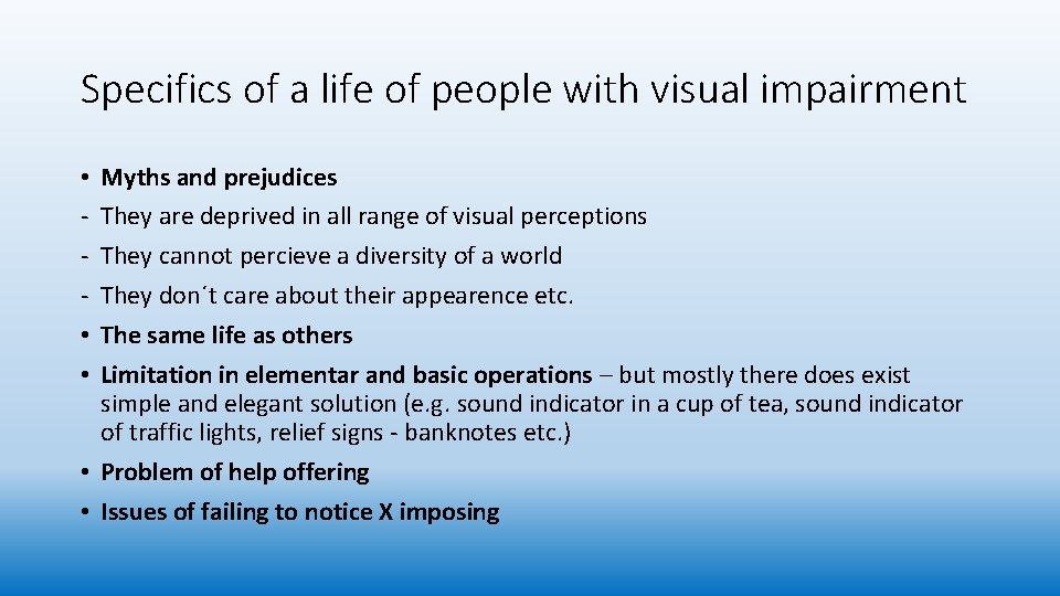 Specifics of a life of people with visual impairment Myths and prejudices They are