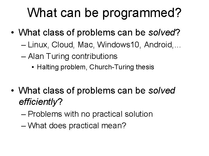 What can be programmed? • What class of problems can be solved? – Linux,