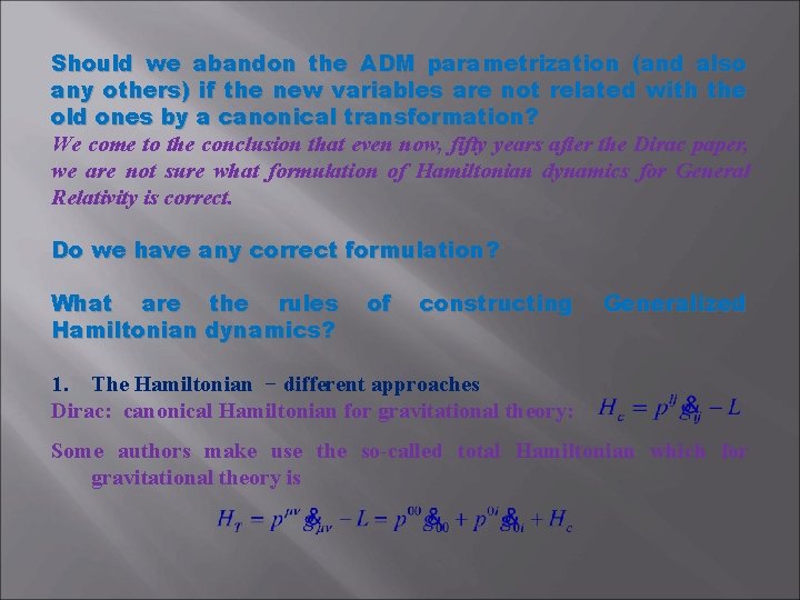 Should we abandon the ADM parametrization (and also any others) if the new variables