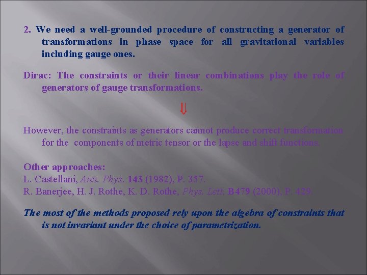 2. We need a well-grounded procedure of constructing a generator of transformations in phase