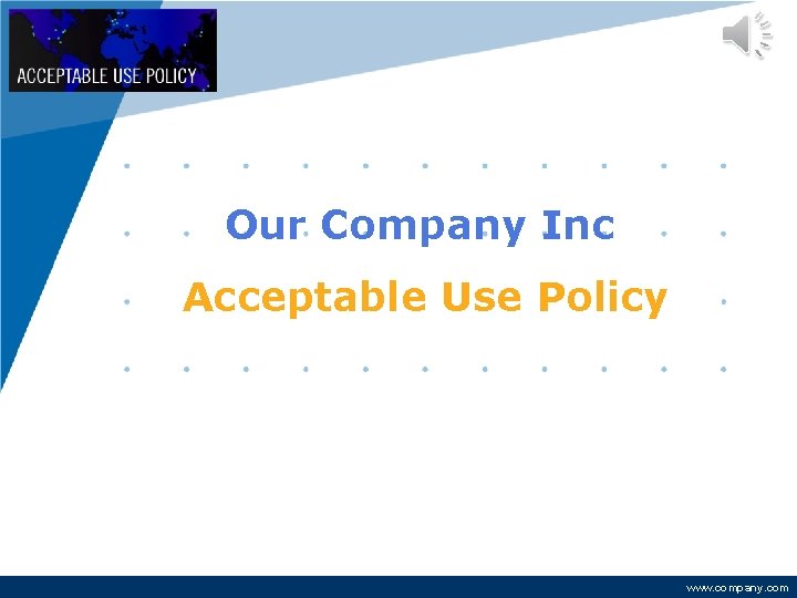 Company LOGO Our Company Inc . Acceptable Use Policy www. company. com 