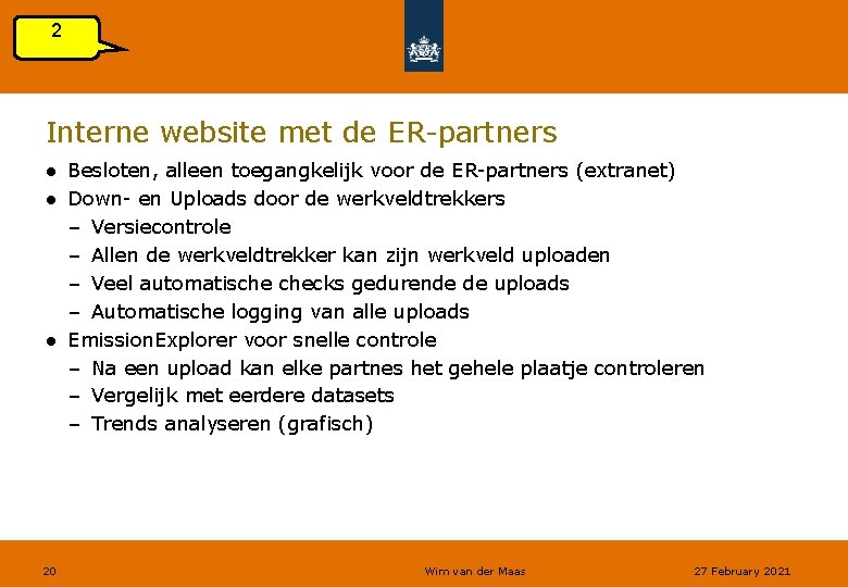 2 Interne website met de ER-partners ● Besloten, alleen toegangkelijk voor de ER-partners (extranet)