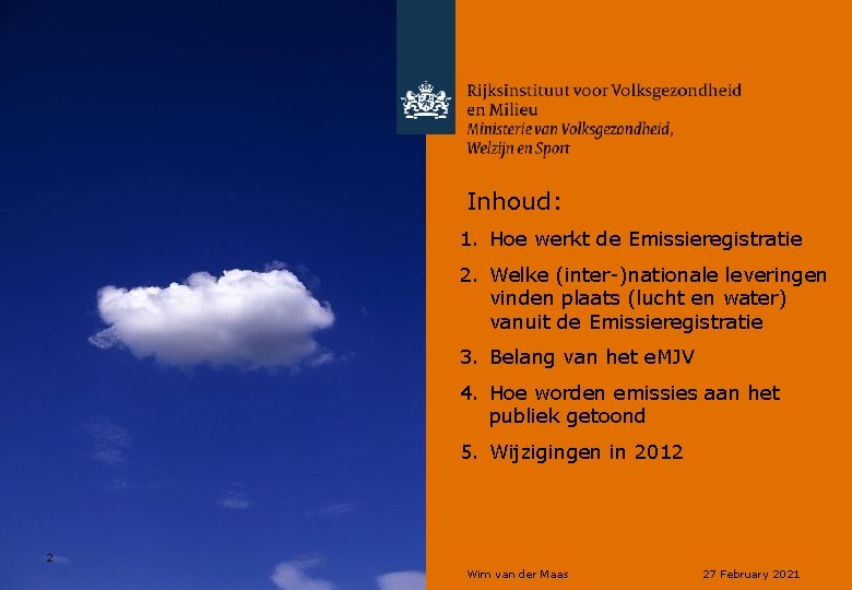 Inhoud: 1. Hoe werkt de Emissieregistratie 2. Welke (inter-)nationale leveringen vinden plaats (lucht en