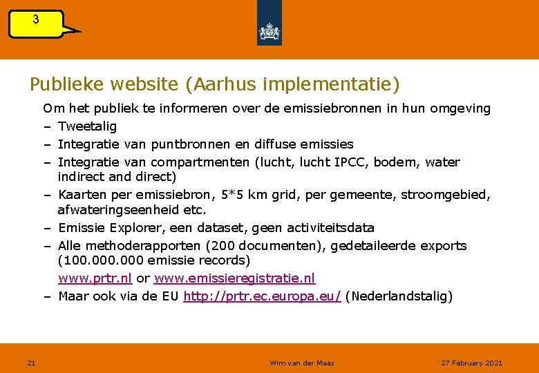 3 Publieke website (Aarhus implementatie) Om het publiek te informeren over de emissiebronnen in