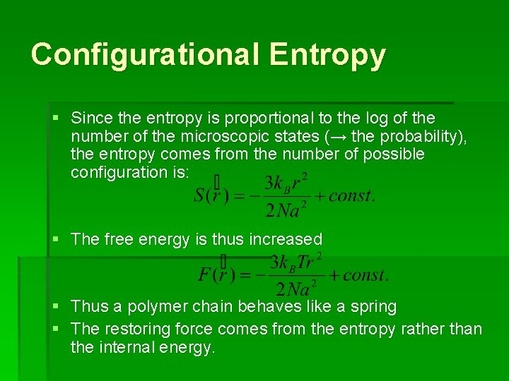Configurational Entropy § Since the entropy is proportional to the log of the number
