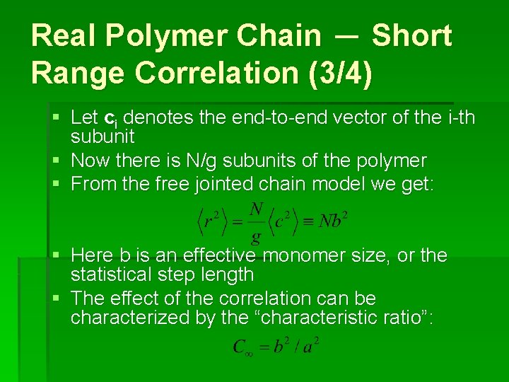 Real Polymer Chain － Short Range Correlation (3/4) § Let ci denotes the end-to-end