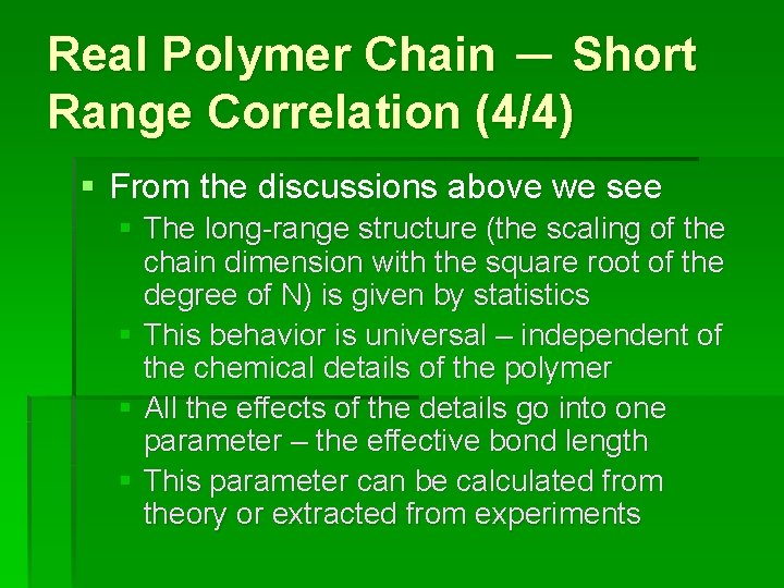 Real Polymer Chain － Short Range Correlation (4/4) § From the discussions above we