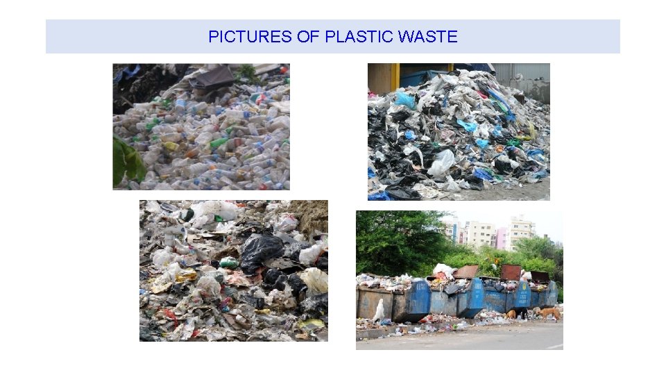 PICTURES OF PLASTIC WASTE PICTURES OF PLASTIC WASTE