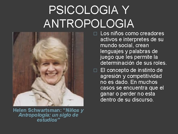 PSICOLOGIA Y ANTROPOLOGIA Los niños como creadores activos e interpretes de su mundo social,