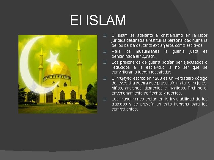 El ISLAM � � � El islam se adelanto al cristianismo en la labor