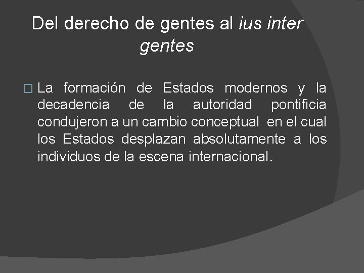 Del derecho de gentes al ius inter gentes � La formación de Estados modernos