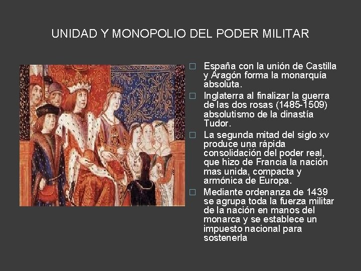 UNIDAD Y MONOPOLIO DEL PODER MILITAR España con la unión de Castilla y Aragón