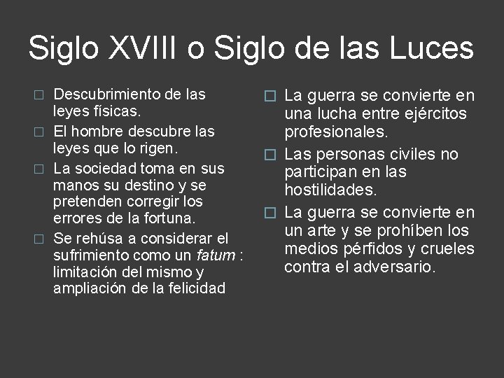 Siglo XVIII o Siglo de las Luces Descubrimiento de las leyes físicas. � El