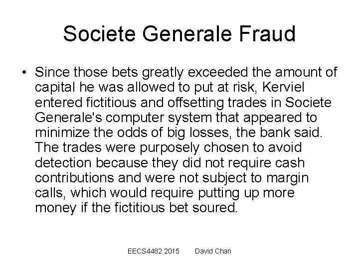 Societe Generale Fraud • Since those bets greatly exceeded the amount of capital he