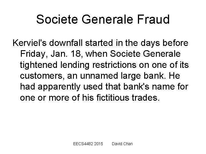 Societe Generale Fraud Kerviel's downfall started in the days before Friday, Jan. 18, when